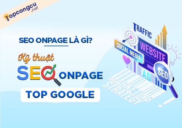 Seo onpage là gì? Kỹ thuật Seo onpage TOP google