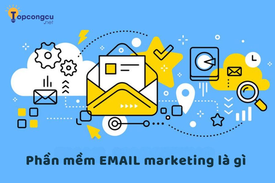 Phần mềm email marketing là gì ? 