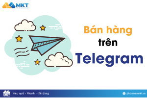 Bán hàng trên Telegram: Tăng doanh thu nhanh chóng và hiệu quả