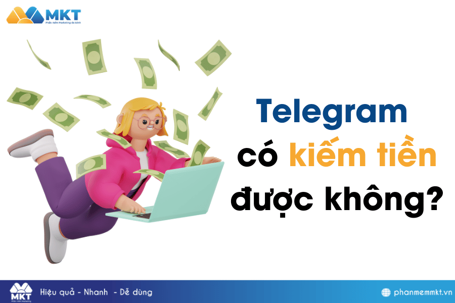 Telegram có kiếm tiền được không? Giải đáp từ A-Z Telegram có kiếm tiền được không? Giải đáp từ A-Z