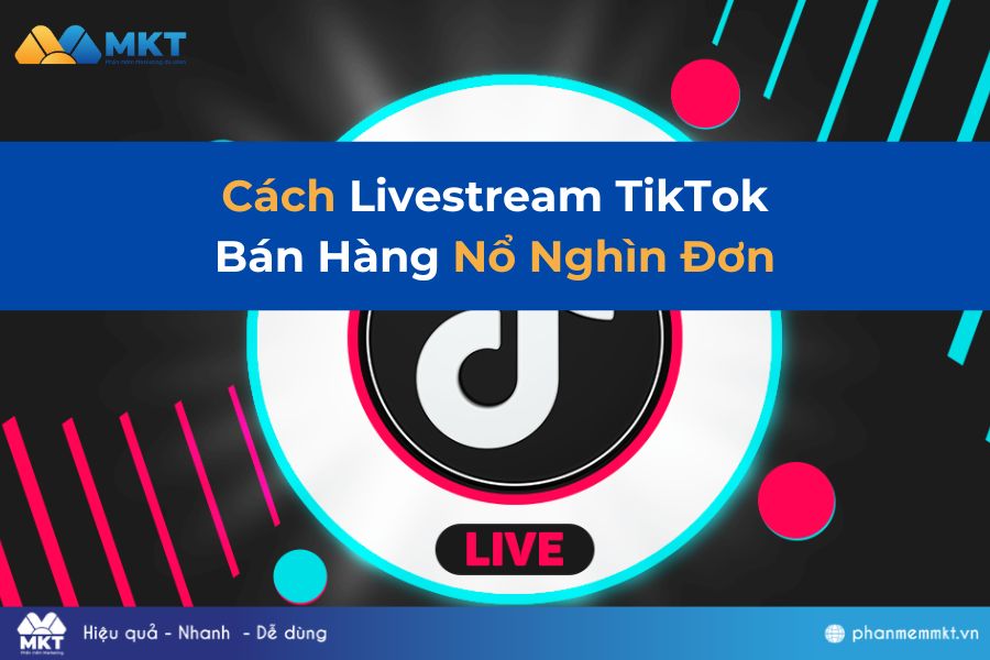 Cách Livestream TikTok Bán Hàng