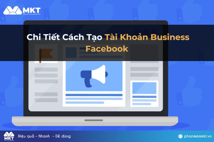 Chi Tiết Cách Tạo Tài Khoản Business Facebook