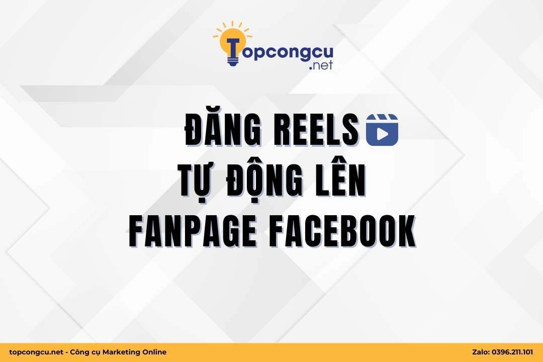 Đăng Reels Tự Động Lên Fanpage Facebook Đăng Reels Tự Động Lên Fanpage Facebook
