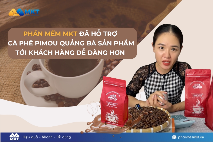 Thương hiệu cà phê Pimou nói gì sau khi sử dụng Phần mềm MKT
