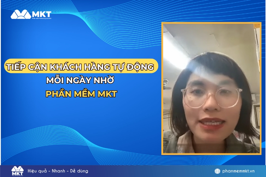 Tiếp cận khách hàng tự động mỗi ngày nhờ Phần mềm MKT Tiếp cận khách hàng tự động mỗi ngày nhờ Phần mềm MKT