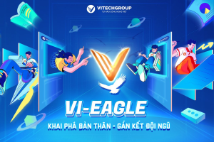 Vi-Eagle: Hành trình khai phá bản thân và gắn kết đội ngũ tại Phần mềm MKT