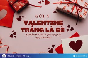 Valentine Trắng Nghĩa Là Gì