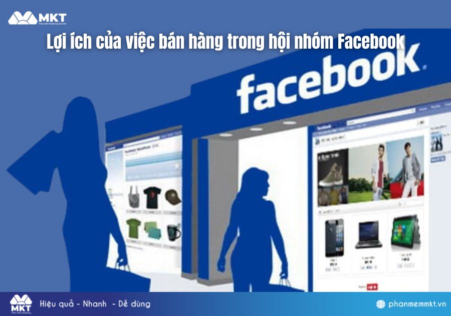 Lợi ích của việc bán hàng trong hội nhóm Facebook Lợi ích của việc bán hàng trong hội nhóm Facebook