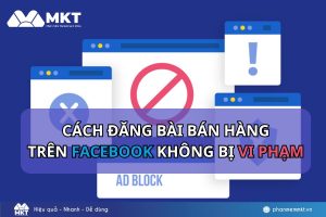 cách đăng bài bán hàng trên facebook không bị vi phạm