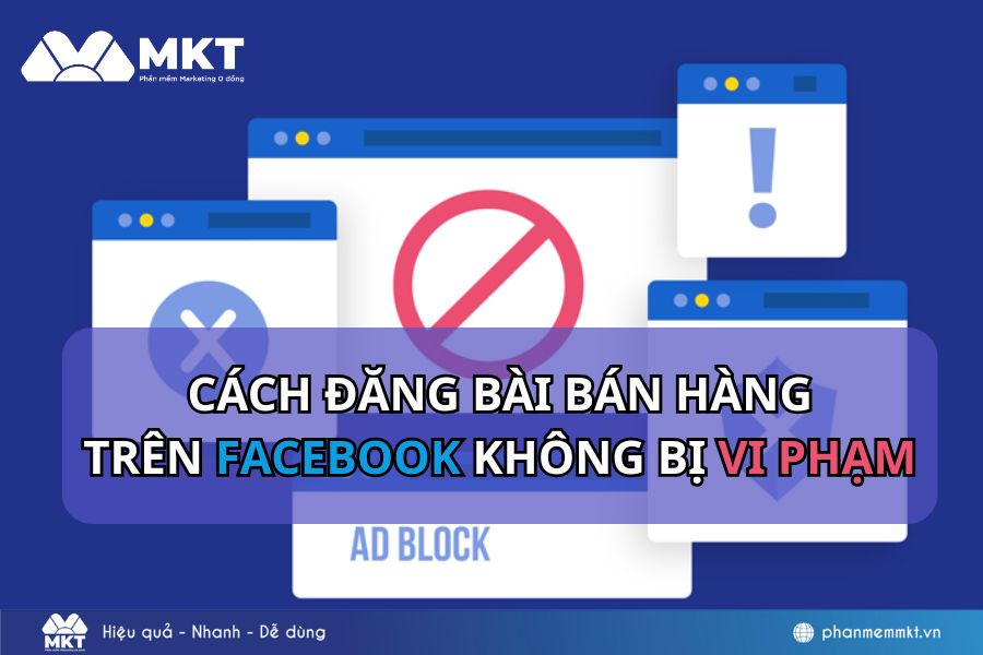 cách đăng bài bán hàng trên facebook không bị vi phạm cách đăng bài bán hàng trên facebook không bị vi phạm