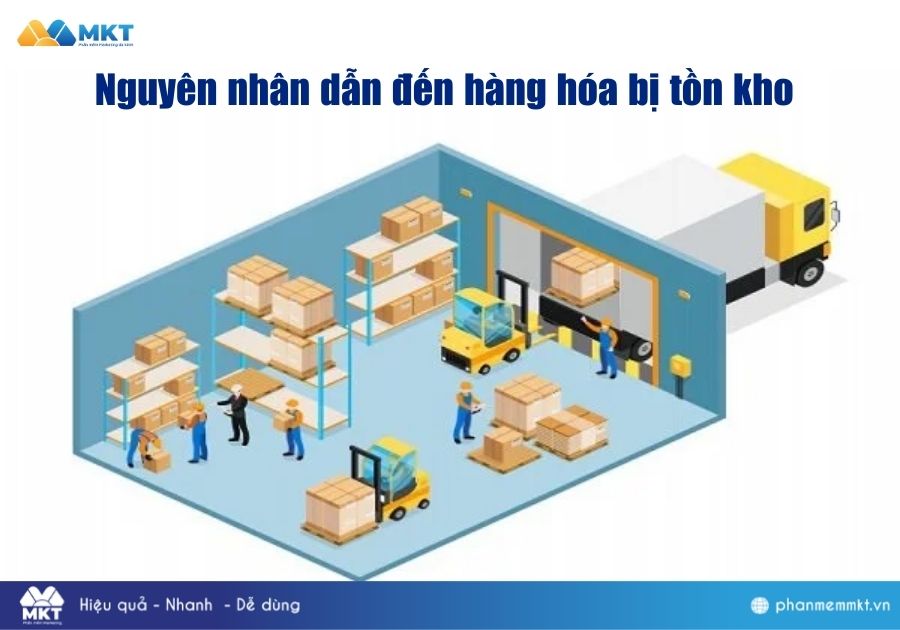 Nguyên nhân dẫn đến hàng hóa bị tồn kho
