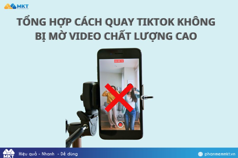 Cách Quay TikTok Không Bị Mờ