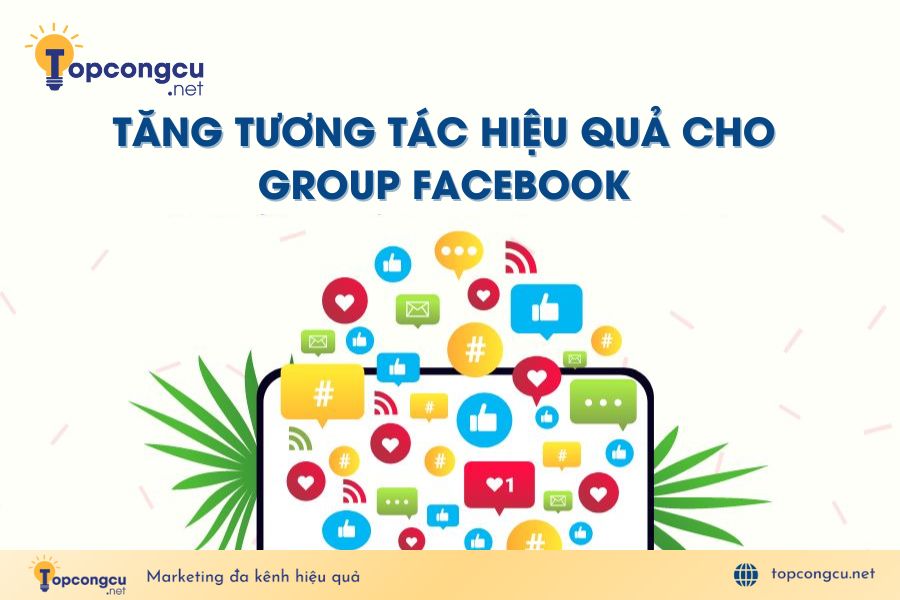 Bật mí cách tăng tương tác cho group Facebook bán hàng