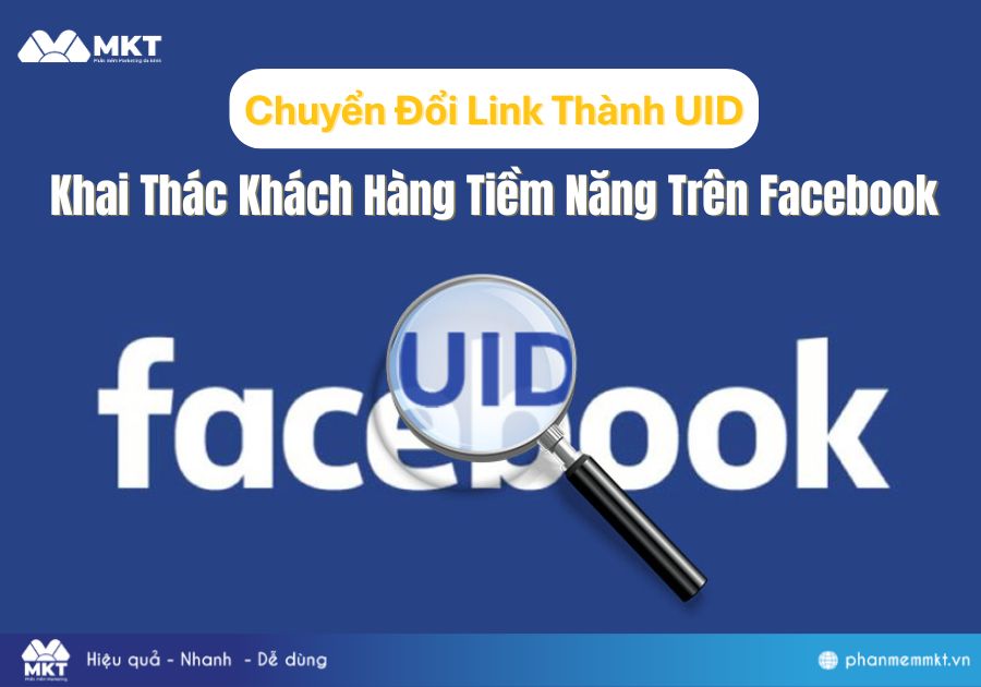 Chuyển Đổi Link Thành UID - Khai Thác Khách Hàng Tiềm Năng Trên Facebook