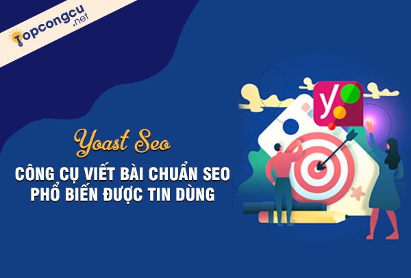 Công cụ viết bài chuẩn SEO