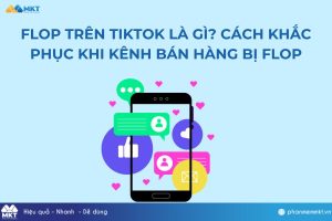 Flop trên TikTok là gì?