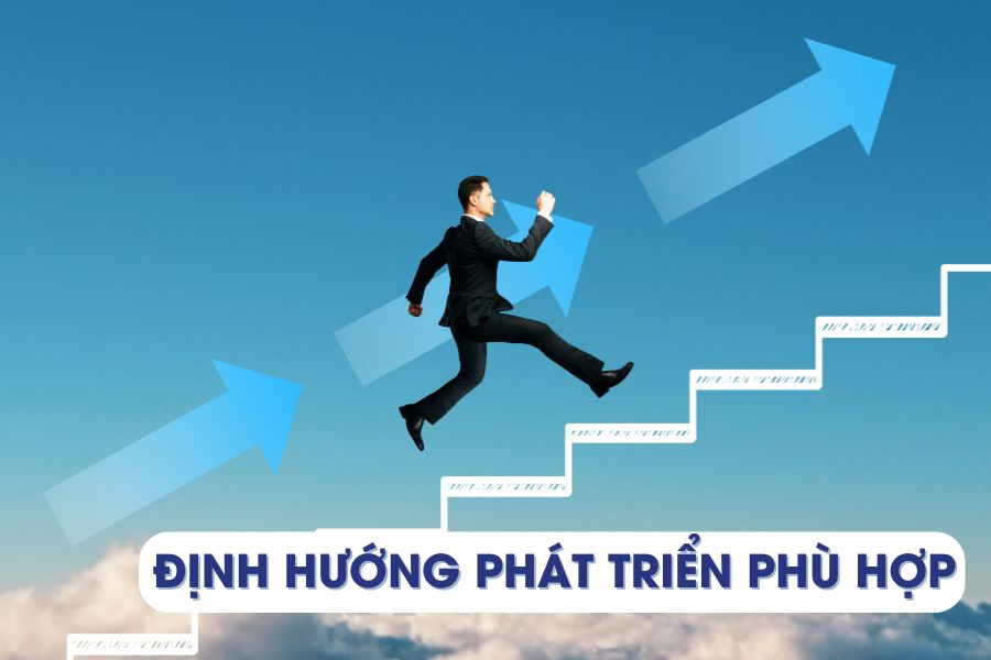 Định hướng phát triển phù hợp