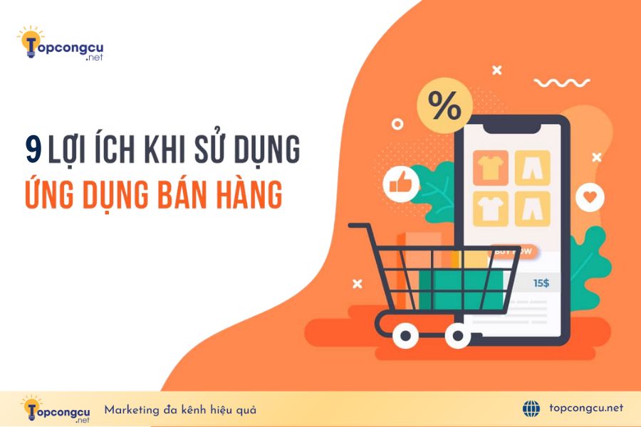 Lợi ích sử dụng app quản lý bán hàng Lợi ích sử dụng app quản lý bán hàng
