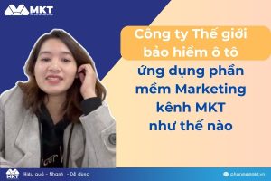 Phần mềm MKT giúp tiếp cận khách hàng gấp 5 lần