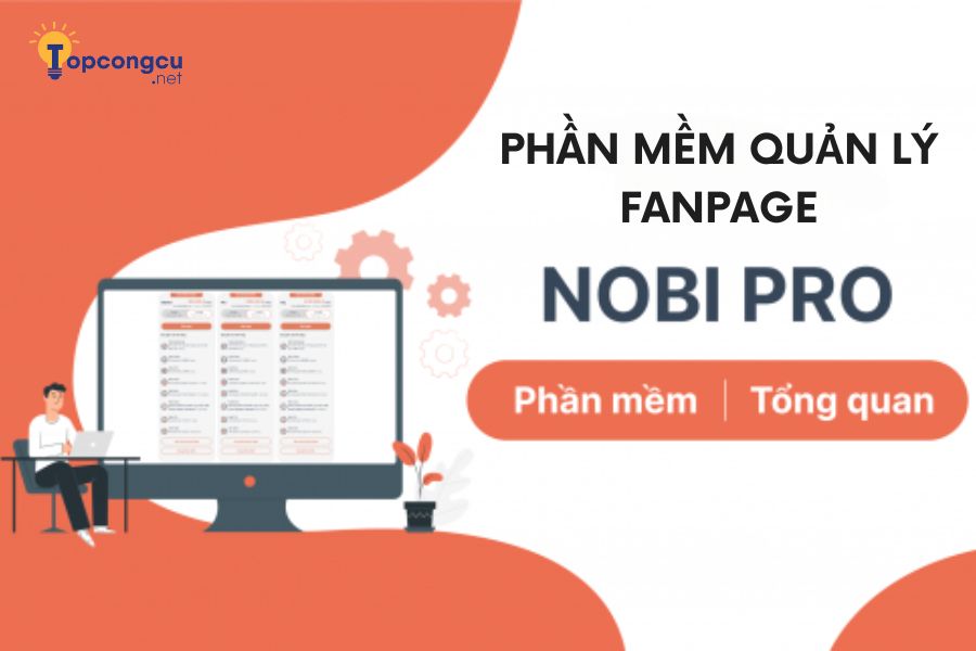 Phần mềm quản lý Fanpage Nobi Pro Phần mềm quản lý Fanpage Nobi Pro