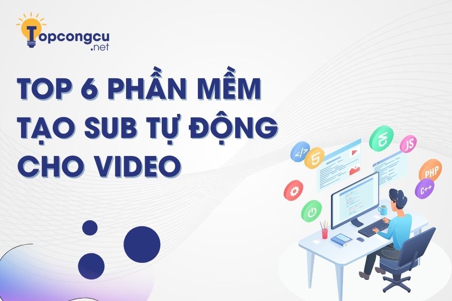 Phần mềm tạo sub tự động cho video