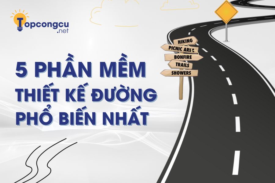 Phần mềm thiết kế đường phổ biến nhất