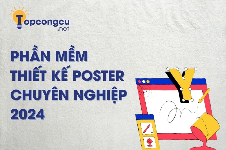 Phần mềm thiết kế poster chuyên nghiệp