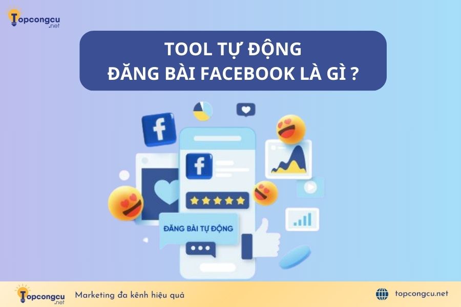 Phần mềm tự động đăng bài Facebook là gì ?