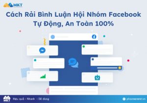 Cách Rải Bình Luận Hội Nhóm Facebook Tự Động, An Toàn 100%