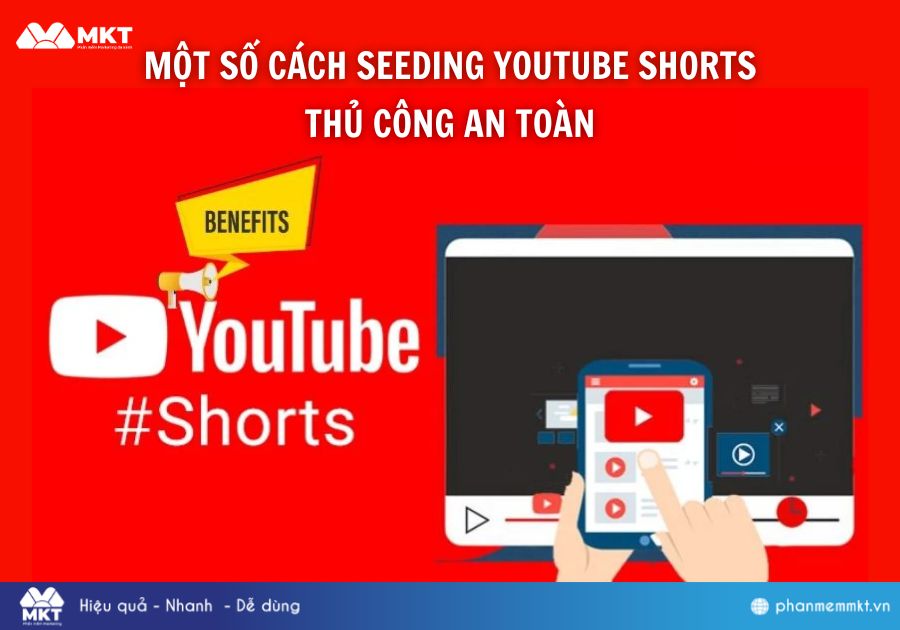 Một số cách seeding YouTube Shorts thủ công an toàn 