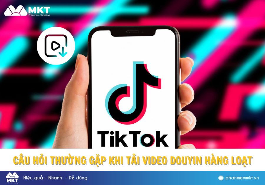 Một số câu hỏi thường gặp khi tải video Douyin hàng loạt Một số câu hỏi thường gặp khi tải video Douyin hàng loạt