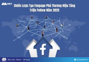Chiến Lược Tạo Fanpage Phủ Thương Hiệu Triệu Follow Năm 2025