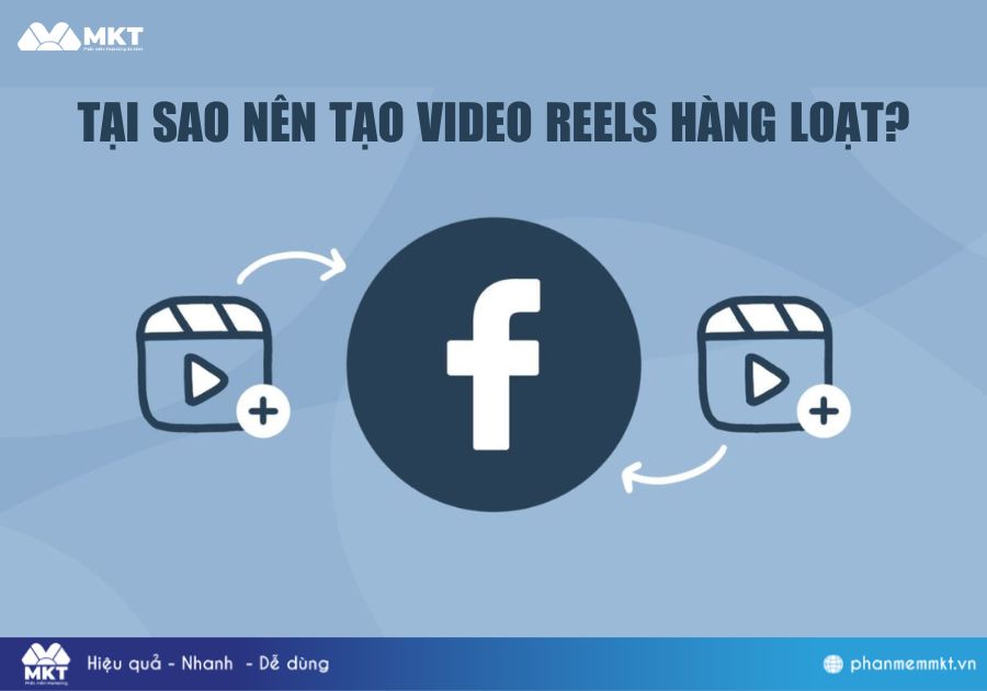 Tại sao nên tạo video reels hàng loạt? Tại sao nên tạo video reels hàng loạt?