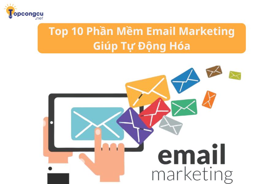 Top 10 phần mềm email marketing tốt nhất hiện nay