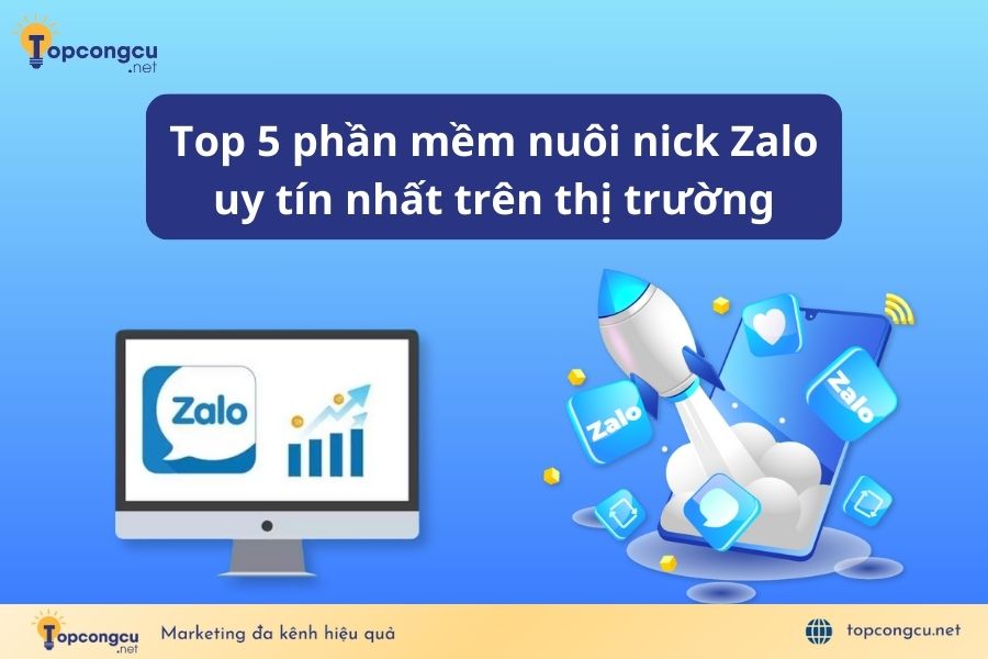 Top 5 phần mềm nuôi nick Zalo hiệu quả
