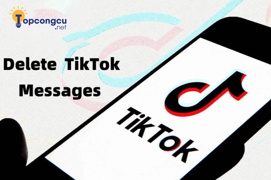 GIẢI ĐÁP: Xóa tin nhắn trên TikTok người kia có biết không?