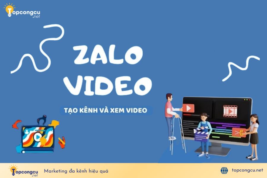 Zalo video là gì? Hướng dẫn cách tạo kênh Zalo Video