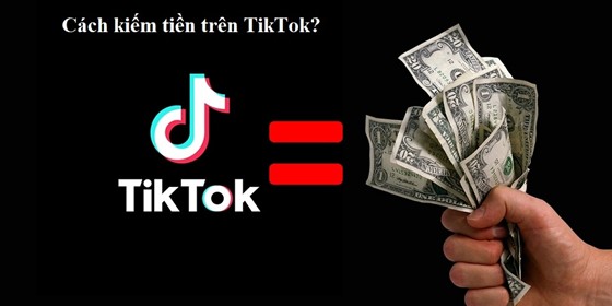 cach-xay-kenh-tiktok-kiem-tien