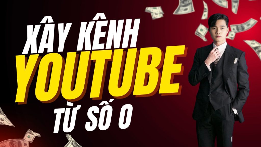 xay-dung-kenh-youtube-tu-con-so-0