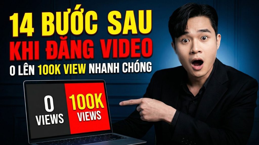 14 bước sau khi đăng video youtube